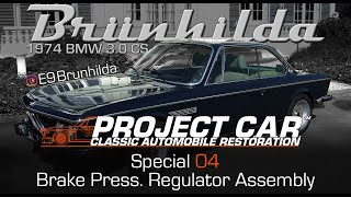 Special 04  Brake Pressure Regulator Assembly  1974 BMW 30CS E9 restoration  Project CAR [upl. by Inge412]