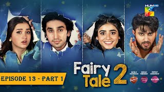 Fairy Tale 2 EP 13  PART 01 CC 11 NOV  Presented By BrookeBond Supreme Glow amp Lovely amp Sunsilk [upl. by Ayouqes593]