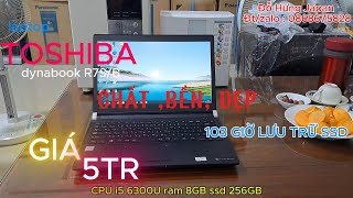 laptop Toshiba dynabook R73B i5 6300Uram 8GB ssd 256GB màn 133 inch Full HD laptop [upl. by Maddock679]