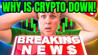 WHY CRYPTO IS DOWN TODAY BREAKING CRYPTO NEWS [upl. by Aicemed]