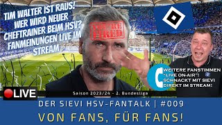 Wer wird beim HSV Nachfolger von Tim Walter HSVFanstimmen LIVE  HSVFantalk  009 [upl. by Noonan]