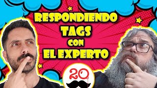 Respondiendo TAGs ⭐Con EL EXPERTO [upl. by Yriek635]