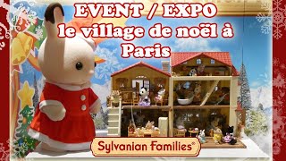 VLOG EVENT le village de noël EXPO des SYLVANIAN FAMILIES à Paris [upl. by Kristianson]