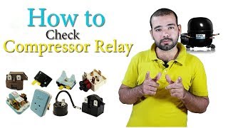 What is Relay  And How to Check compressor Realy  Perfect Compressor 2018 [upl. by Strickland]