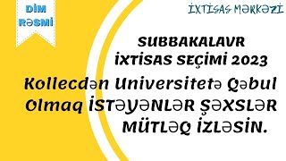 Subbakalavr İXTİSAS SEÇİMİ 2023  Kollecdən Universitetə Qəbul Olmaq 2023  DİM RƏSMİ [upl. by Aisinoid]