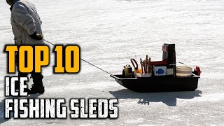 Top 10 Best Ice Fishing Sleds in 2024 [upl. by Suinotna445]