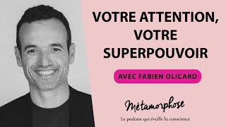 Votre attention votre superpouvoir avec Fabien Olicard [upl. by Fredela]