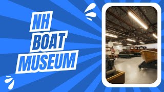 NH Boat Museum [upl. by Marden]