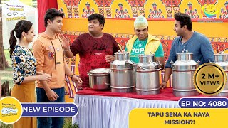 NEW Ep 4080  Tapu Sena Ka Naya Mission I Taarak Mehta Ka Ooltah Chashmah  तारक मेहता [upl. by Niroht]