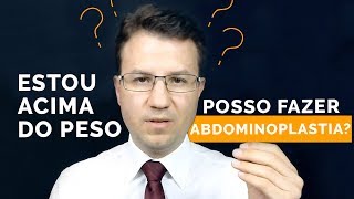 Abdominoplastia  Posso Fazer Estando Acima do Peso  Dr Flávio Quinalha [upl. by Heiskell888]