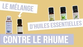 DIY RHUME  Fabriquer son remède naturel aux huiles essentielles [upl. by Farlay]