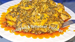 You Can Never Go Wrong with Cocoyam and Bitterleaf Porridge [upl. by Tadashi]