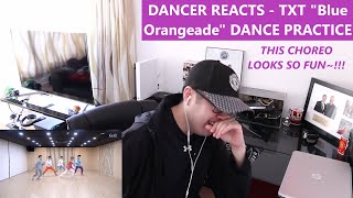 DANCER REACTS  TXT quotBlue Orangeadequot Dance Practice REACTION 투모로우바이투게더 [upl. by Fuhrman904]