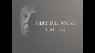 JORGE LUIS BORGES  LALTRO  AUDIOLIBRO [upl. by Amy738]