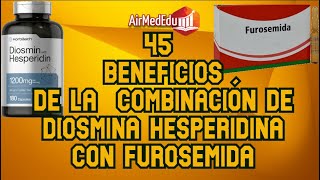 45 Beneficios de la Combinación de Diosmina Hesperidina con Furosemida [upl. by Enyalahs735]