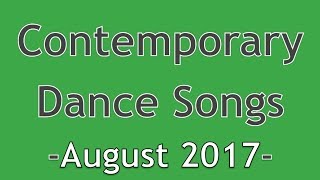 Contemporary Dance Songs August 2017 [upl. by Nosnaj568]