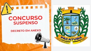 Justiça SUSPENDE CONCURSO da Prefeitura de PACATUBA por suspeita de ILEGALIDADE  Banca CONSULPAM [upl. by Ellerrehc]