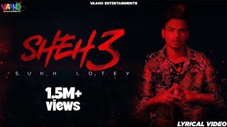 Sheh 3  Sukh lotey  New punjabi songs 2020  Sheh  latest punjabi song 2021 [upl. by Aihtela]