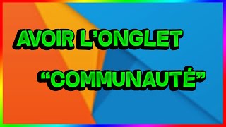 Comment avoir longlet quotCommunautéquot sur youtube [upl. by Anot]