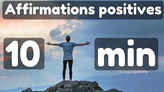 10 Min dAffirmations Positives Pour être Heureux dès le matin [upl. by Oiramej517]