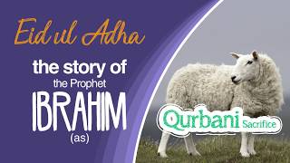 Eid ul Adha amp The story of The Prophet Ibrahim AS [upl. by Anod34]