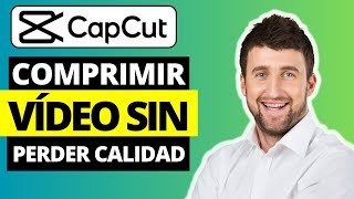 Cómo comprimir vídeo sin perder calidad en CapCut [upl. by Edson]