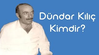 Dündar Kılıç Kimdir KimKim Sesli Anlatım [upl. by Ttcos472]