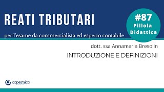 Esame Commercialista  Reati tributari introduzione e definizioni [upl. by Cresa]