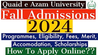 Quaid e Azam University QAU Admissions 2024  Merit Fee Scholarships How To Apply [upl. by Leunamnauj]