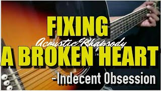 FIXING A BROKEN HEART  INDECENT OBSESSION  ACOUSTIC KARAOKE [upl. by Yennaiv]