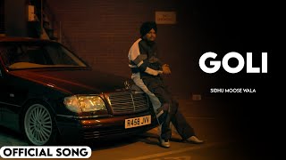 Goli Official Song Sidhu Moose Wala  New Punjabi Song 2024 [upl. by Kraska]