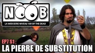 NOOB  S01 ep07  LA PIERRE DE SUBSTITUTION [upl. by Aneetak]