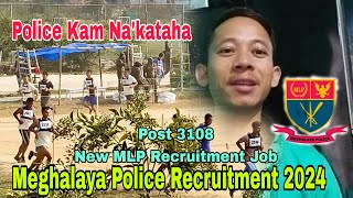 Police Kam NakatahaMeghalaya Police Recruitment 2024Post 3108 New MLP Recruitment Job [upl. by Ruddy]