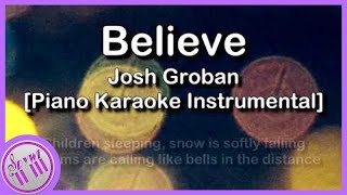 quotBelievequot  Josh Groban  Piano Karaoke Instrumental [upl. by Won690]