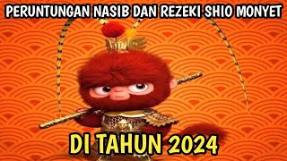 PERUNTUNGAN REZEKI SHIO MONYET DI TAHUN 2024 [upl. by Nehttam848]