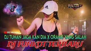 DJ FUNKOT TERBARU DJ TUHAN JAGA KAN DIA X ORANG YANG SALAH [upl. by Olethea]