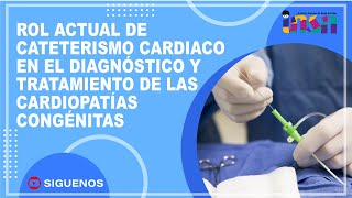 Rol actual de Cateterismo Cardiaco en el Diagnóstico y Tratamiento de las Cardiopatías Congénitas [upl. by Akinehs]