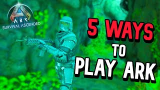 5 Unique Ways To Play Ark [upl. by Esor]