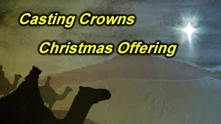 Christmas Offering  Casting Crowns Lyrics on screen HD [upl. by Ackerman]