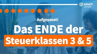 Das ENDE der Steuerklassen 3 und 5oder doch nicht [upl. by Rosol192]