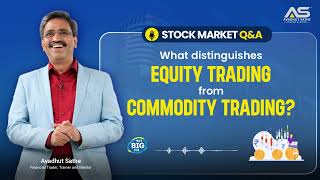 What distinguishes Equity Trading from Commodity Trading [upl. by Sternlight]