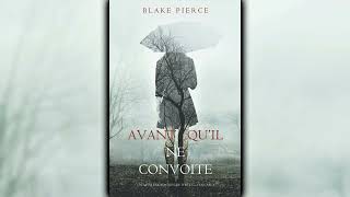 Avant quil ne convoite par Blake Pierce  Livres Audio Gratuit Complet [upl. by Yanal]