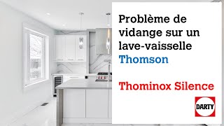 Lave vaisselle Thomson Thominox Silence qui ne vidange plus [upl. by Huskamp]