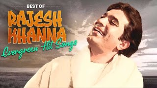 Best of Rajesh Khanna Hindi Songs  19 Rajesh Khanna Hit Bollywood Songs  Evergreen Songs [upl. by Longtin730]