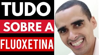 TUDO SOBRE A FLUOXETINA daforin fluxene prozac o que vc deve saber  para que serve a fluoxetina [upl. by Sheryl]