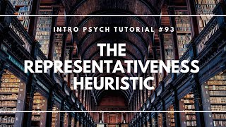 The Representativeness Heuristic Intro Psych Tutorial 93 [upl. by Asor]