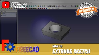 FreeCAD How To Extrude Sketch [upl. by Sterner]