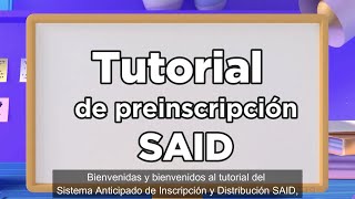 Tutorial del Sistema Anticipado de Inscripción y Distribución SAID [upl. by Adnuhser492]