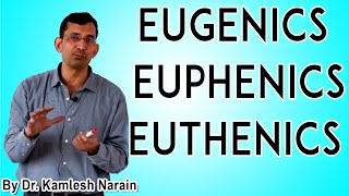 eugenics euphenics euthenics By DR KAMLESH NARAIN [upl. by Atiuqel]