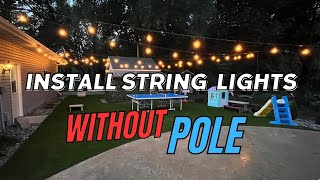 How To Hang Outdoor String Lights Without Posts [upl. by Tarr]